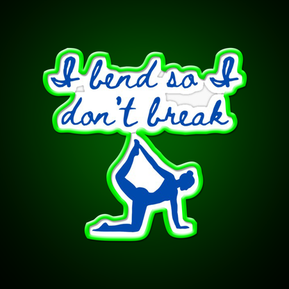 I Bend So I Dont Break Yoga Led Neon Sign Rgb Color