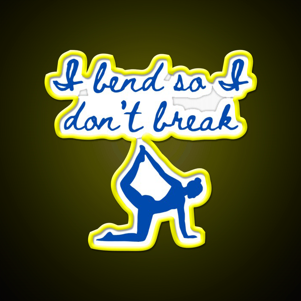 I Bend So I Dont Break Yoga Led Neon Sign Rgb Color