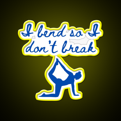 I Bend So I Dont Break Yoga Led Neon Sign Rgb Color