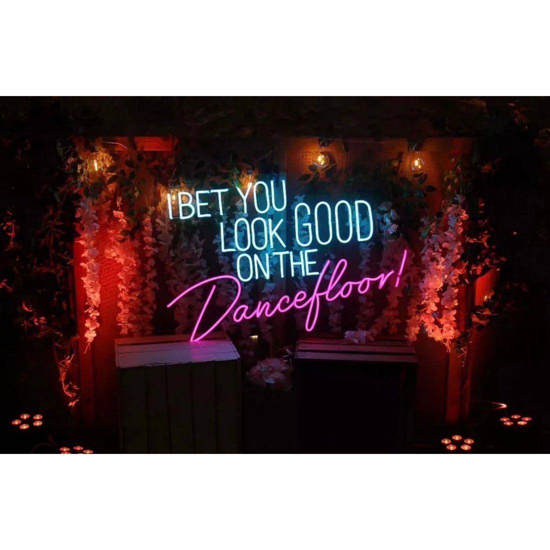I Bet You Look Good On The Dancefloor Led Sign Business Neon Signs - Shineneon