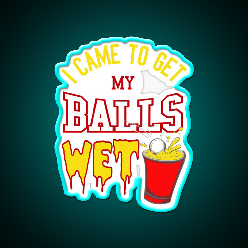 I Came To Get My Balls Wet Beer Pong Beer Bar Decor Led Neon Sign Rgb Color - Size and dimension reference