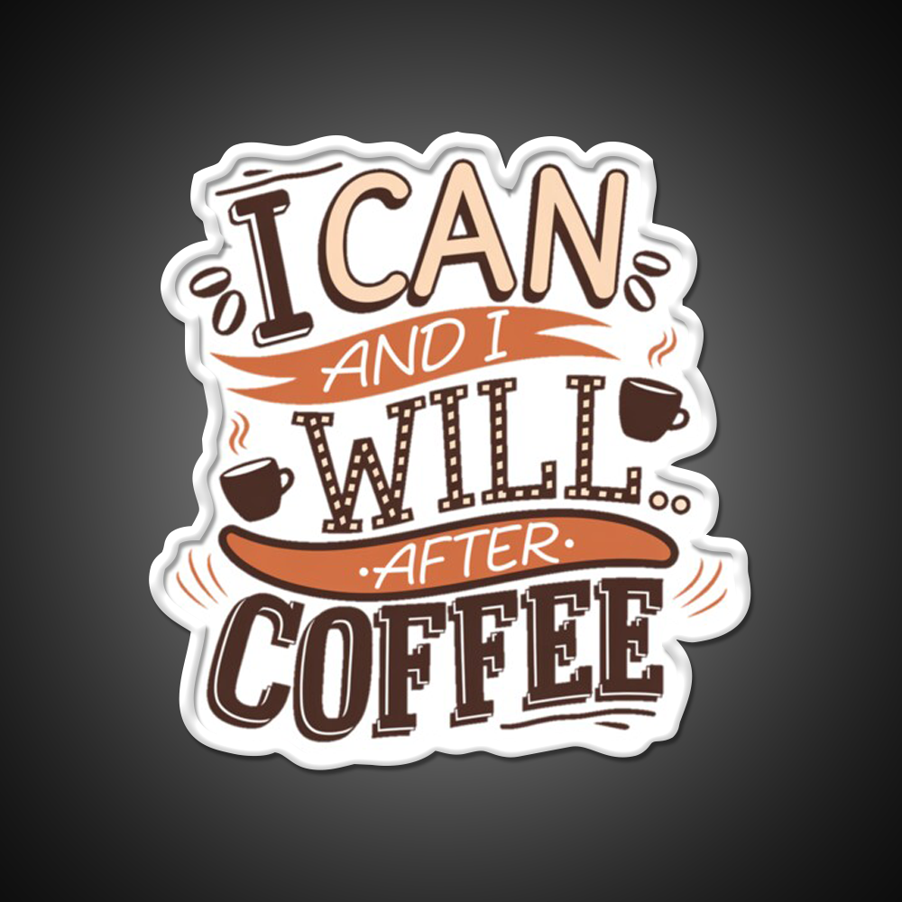 I Can And I Will After Coffee Cafe Led Neon Sign Espresso Bar Art Rgb Color