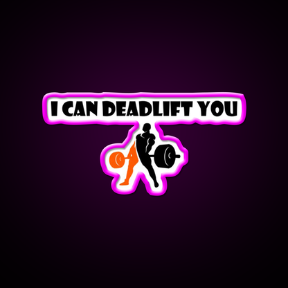 I Can Deadlift You Gym Fitness Led Neon Sign Rgb Color