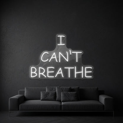 I Can T Breathe LED Neon Sign - 02 High-Converting Product Image
