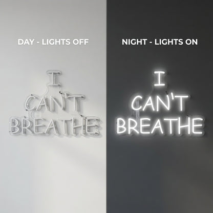 I Can T Breathe LED Neon Sign - 06 Day Night Comparison
