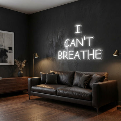 I Can't Breathe LED Neon Sign - Shineneon