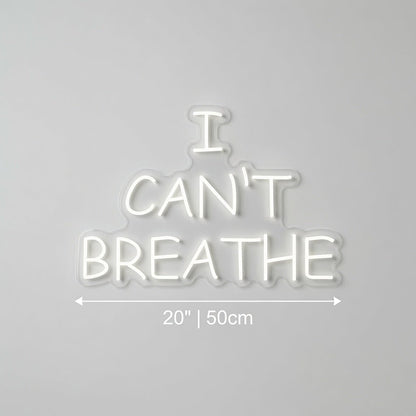 I Can't Breathe LED Neon Sign - Shineneon