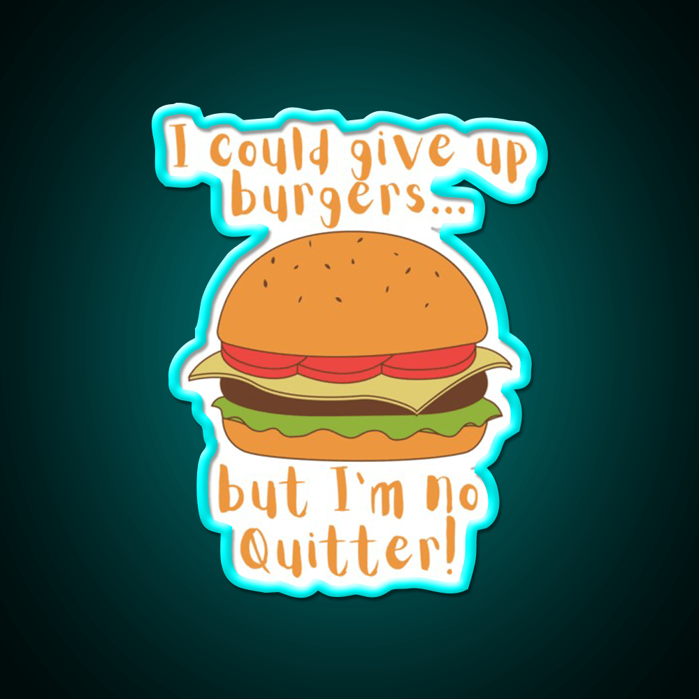 I Could Give Up Burgers Burger Fast Food Led Neon Sign For Burger Place Rgb Color - Shineneon