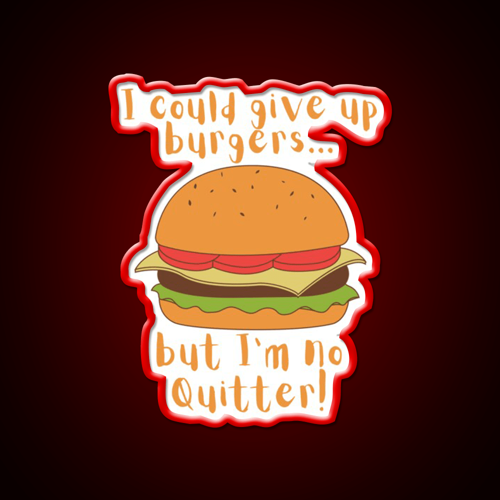 I Could Give Up Burgers Burger Fast Food Led Neon Sign For Burger Place Rgb Color - Shineneon