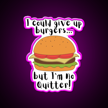 I Could Give Up Burgers Funny Burger Led Neon Sign For Burger Place Rgb Color - Shineneon