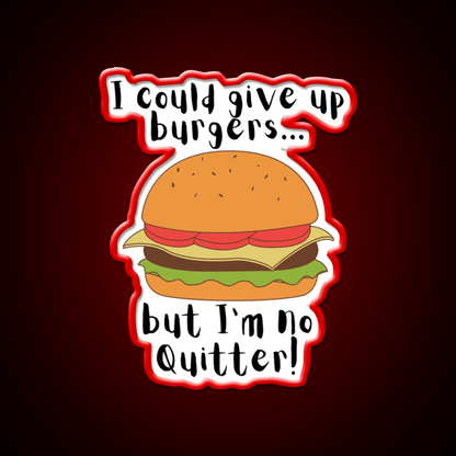 I Could Give Up Burgers Funny Burger Led Neon Sign For Burger Place Rgb Color - Shineneon