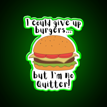 I Could Give Up Burgers Funny Burger Led Neon Sign For Burger Place Rgb Color - Shineneon