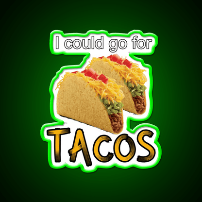 I Could Go For Taco Led Neon Sign Mexican Food Sign Rgb Color - Shineneon