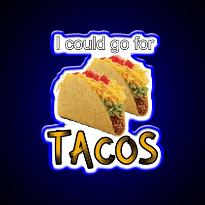 I Could Go For Taco Led Neon Sign Mexican Food Sign Rgb Color - Shineneon