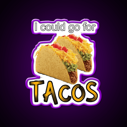 I Could Go For Taco Led Neon Sign Mexican Food Sign Rgb Color - Shineneon