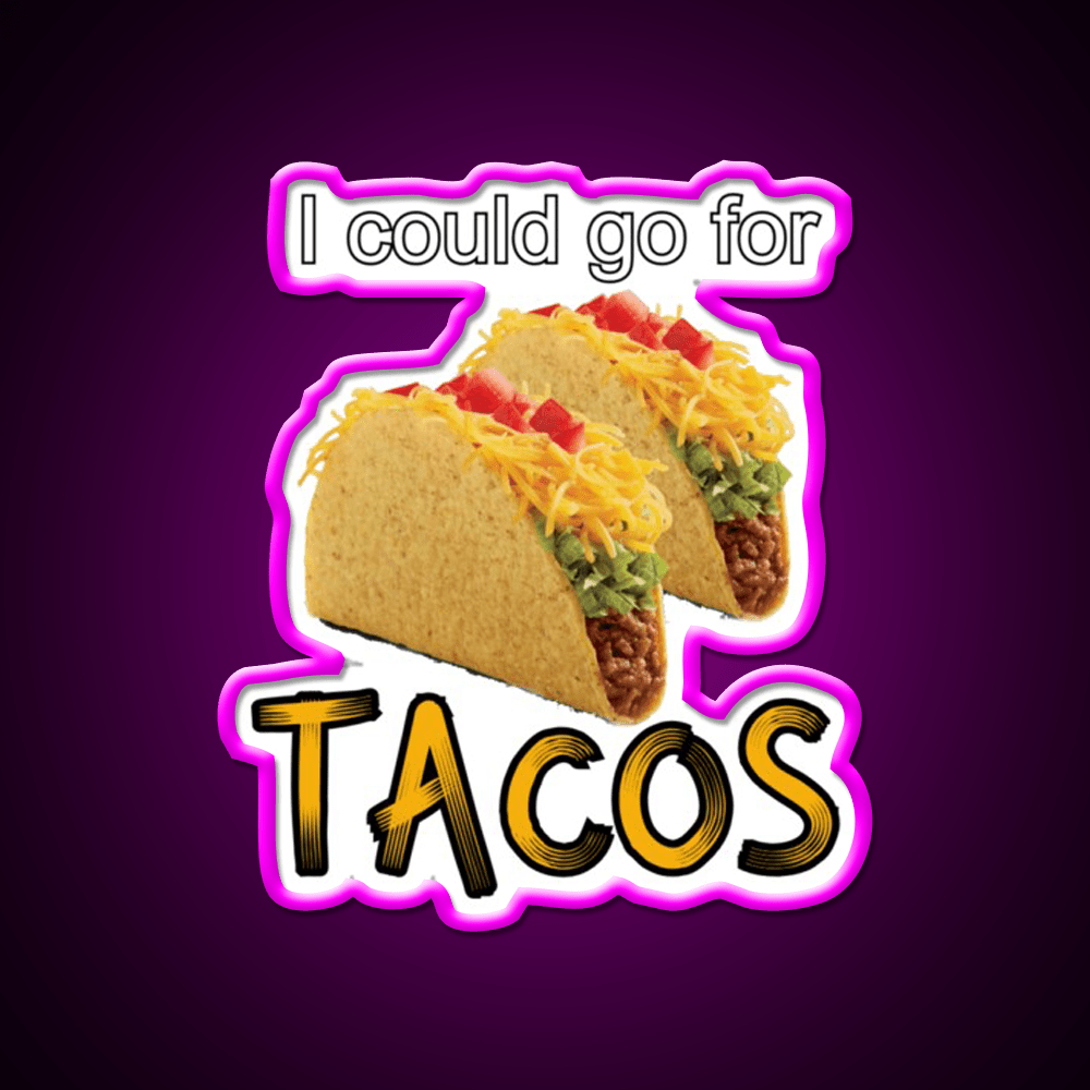 I Could Go For Taco Led Neon Sign Mexican Food Sign Rgb Color - Shineneon