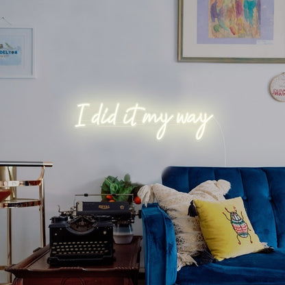 I Did It My Way Led Neon Sign Wall Art | Shineneon