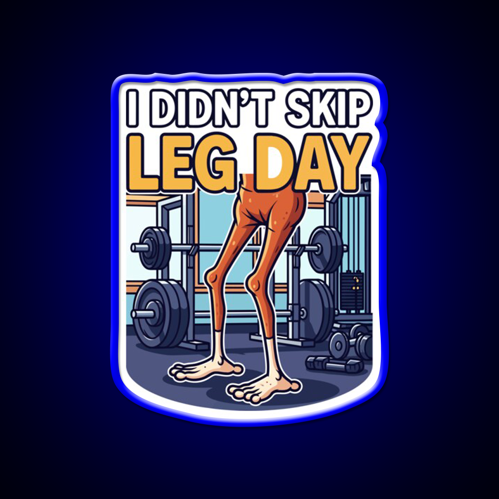 I Didn T Skip Leg Day Gym Fitness Led Neon Sign Rgb Color - LED neon sign view 5