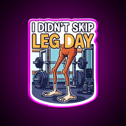 I Didn T Skip Leg Day Gym Fitness Led Neon Sign Rgb Color - Neon sign mounted on wall in room