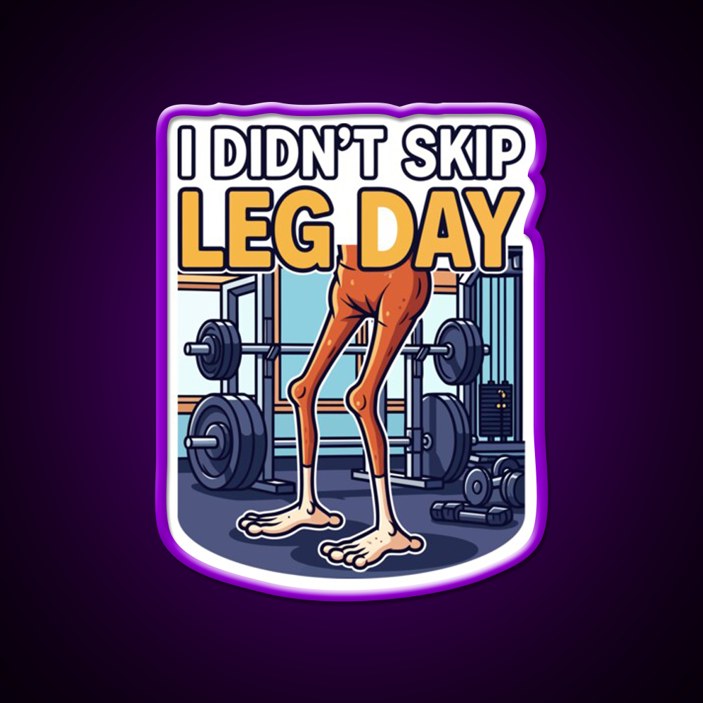I Didn T Skip Leg Day Gym Fitness Led Neon Sign Rgb Color - LED neon sign view 9
