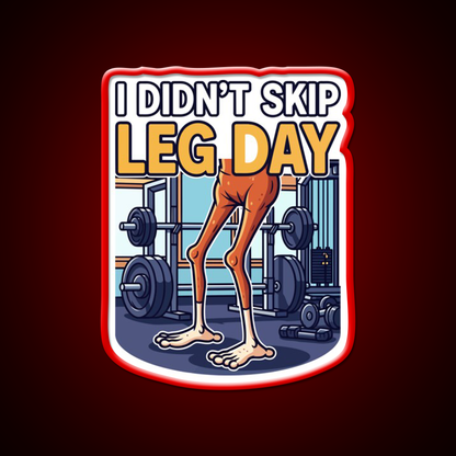 I Didn T Skip Leg Day Gym Fitness Led Neon Sign Rgb Color - LED neon sign view 10
