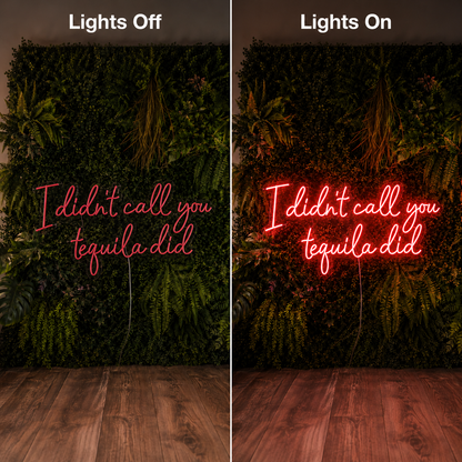 I Didn't Call You Tequila Did LED Neon Sign - 06 Day Night Comparison
