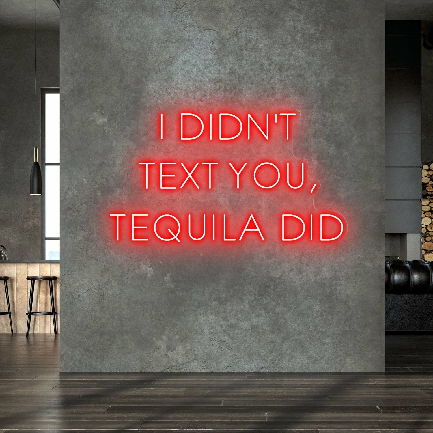 I Didnt Text You Tequila Did Humorous Neon For Bars And Pubs | Shineneon