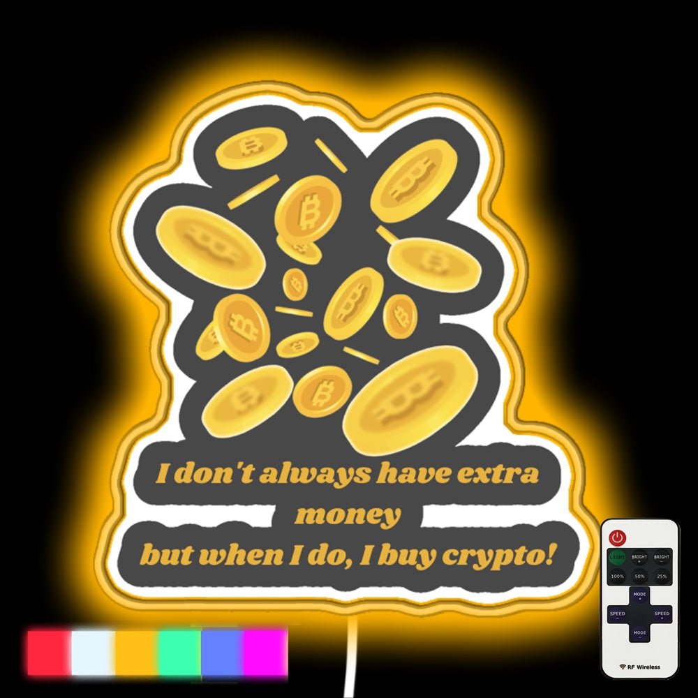 I Dont Always Have Led Neon Sign - Shineneon