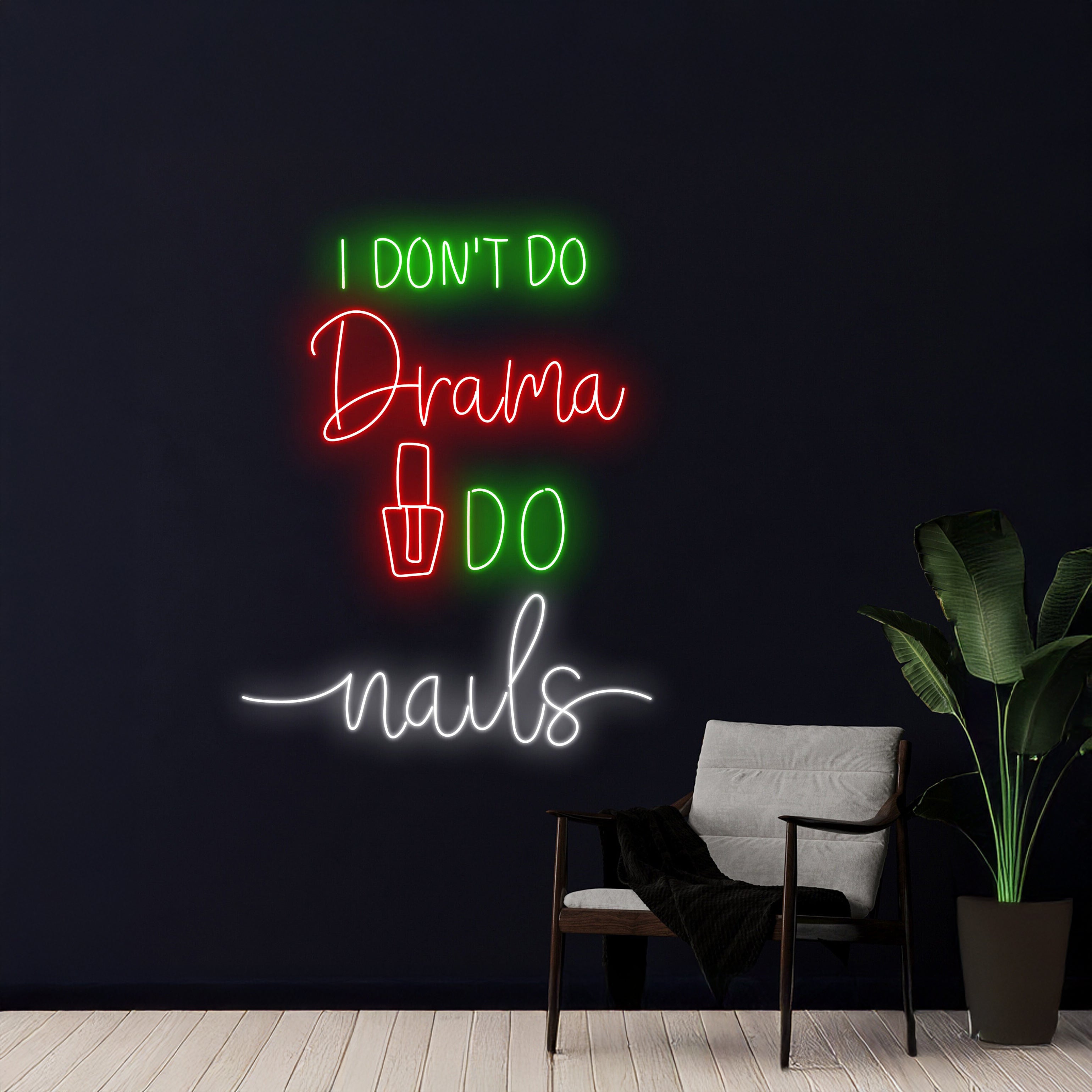 I Dont Do Drama I Do Nails Neon Sign | Shineneon