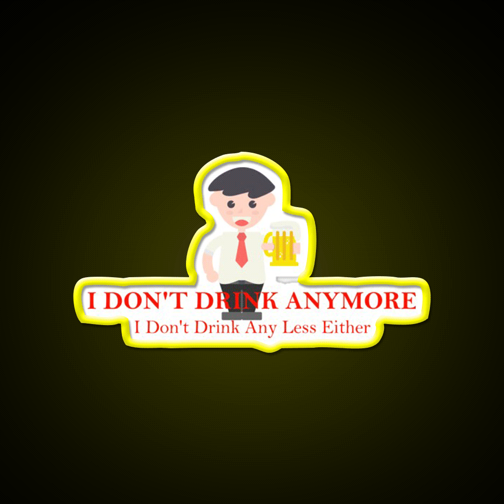 I Dont Drink Anymore Funny Beer Man Cave Bar Led Neon Sign Rgb Color - Custom LED neon sign front view