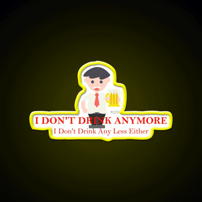 I Dont Drink Anymore Funny Beer Man Cave Bar Led Neon Sign Rgb Color - Custom LED neon sign front view