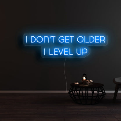 I Dont Get Older I Level Up Led Neon Sign - Shineneon