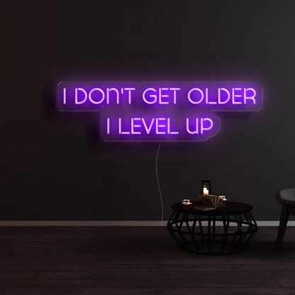 I Dont Get Older I Level Up Led Neon Sign - Shineneon