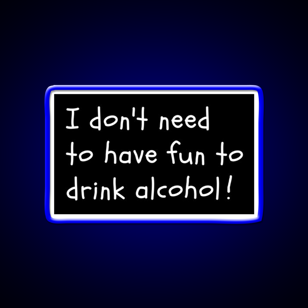 I Dont Need Fun Just Alcohol Man Cave Bar Led Neon Sign Rgb Color