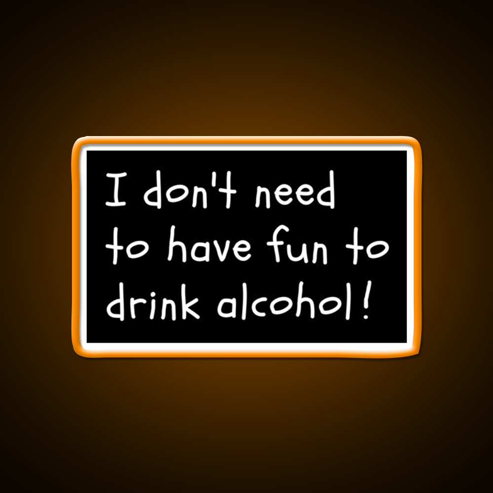 I Dont Need Fun Just Alcohol Man Cave Bar Led Neon Sign Rgb Color