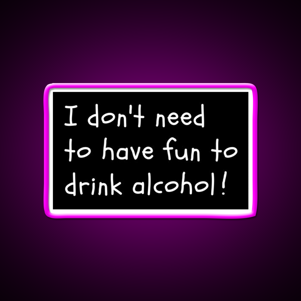 I Dont Need Fun Just Alcohol Man Cave Bar Led Neon Sign Rgb Color