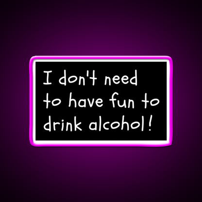 I Dont Need Fun Just Alcohol Man Cave Bar Led Neon Sign Rgb Color