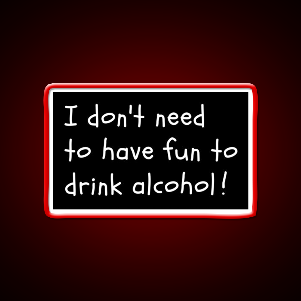 I Dont Need Fun Just Alcohol Man Cave Bar Led Neon Sign Rgb Color