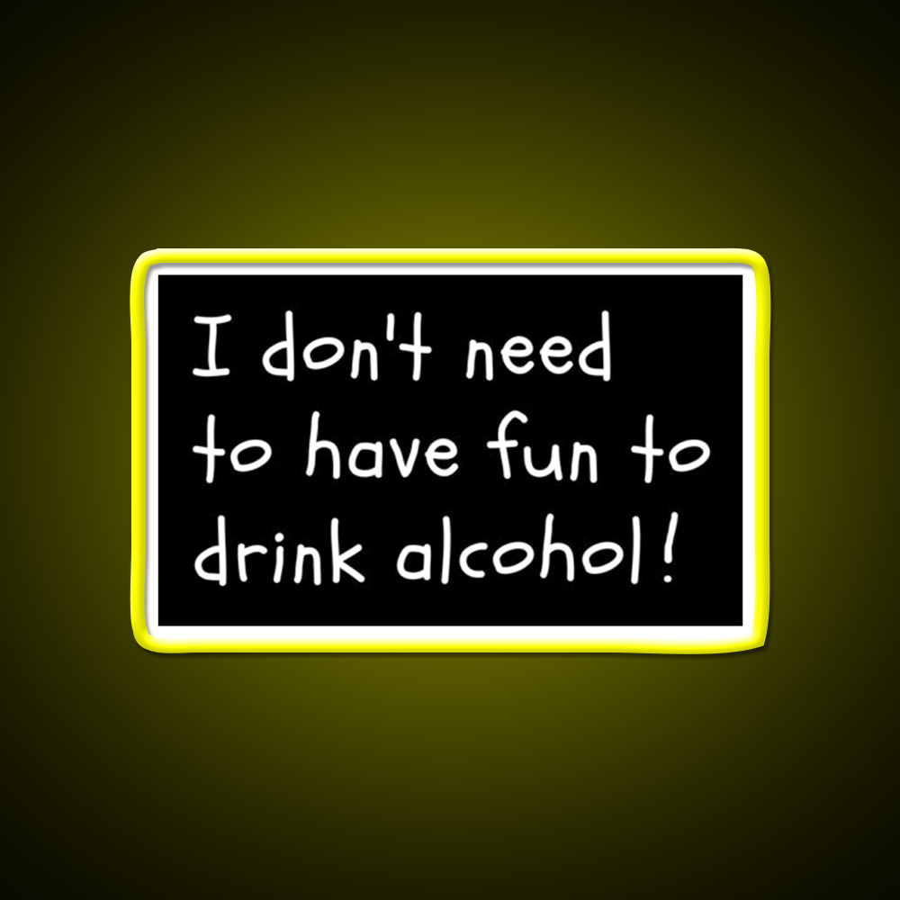 I Dont Need Fun Just Alcohol Man Cave Bar Led Neon Sign Rgb Color