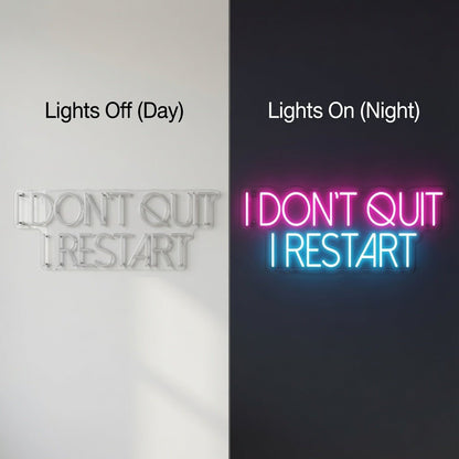 I Don't Quit I Restart LED Neon Sign - Shineneon