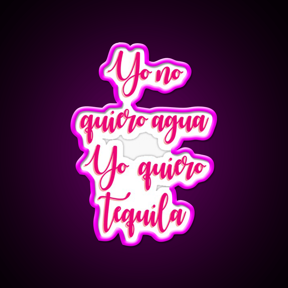 I Dont Want Water I Want Tequila Party Drink Tequila Led Neon Sign Rgb Color - Shineneon