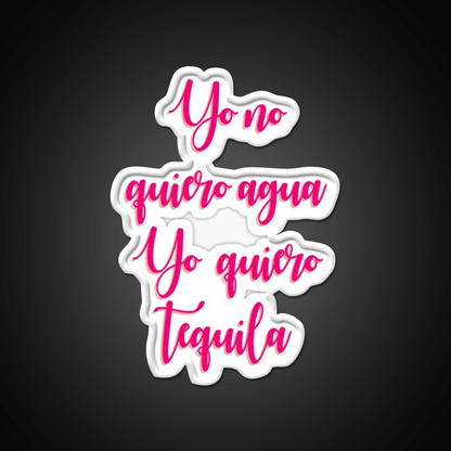 I Dont Want Water I Want Tequila Party Drink Tequila Led Neon Sign Rgb Color - Shineneon
