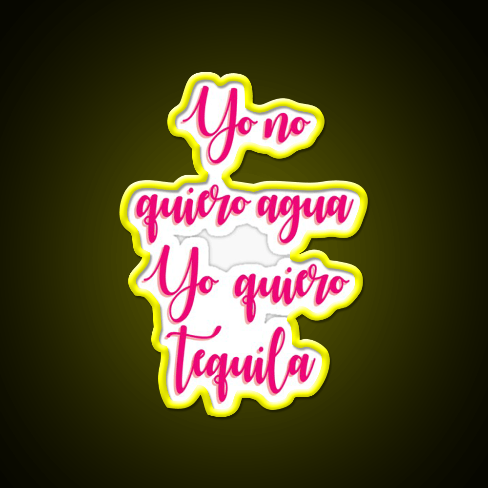 I Dont Want Water I Want Tequila Party Drink Tequila Led Neon Sign Rgb Color - Shineneon
