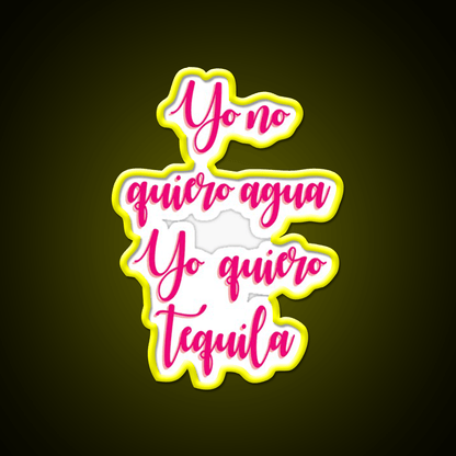 I Dont Want Water I Want Tequila Party Drink Tequila Led Neon Sign Rgb Color - Shineneon