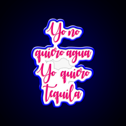 I Dont Want Water I Want Tequila Party Drink Tequila Led Neon Sign Rgb Color - Shineneon