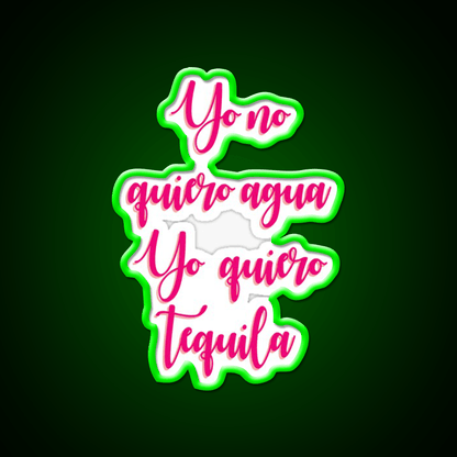 I Dont Want Water I Want Tequila Party Drink Tequila Led Neon Sign Rgb Color - Shineneon