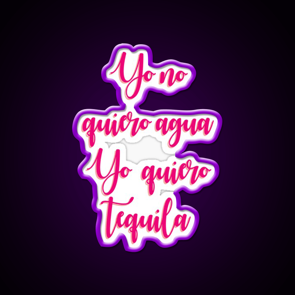 I Dont Want Water I Want Tequila Party Drink Tequila Led Neon Sign Rgb Color - Shineneon