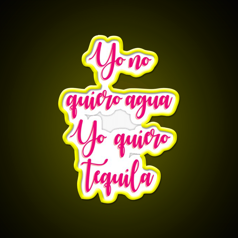 I Dont Want Water I Want Tequila Party Drink Tequila Led Neon Sign Rgb Color - Custom LED neon sign front view