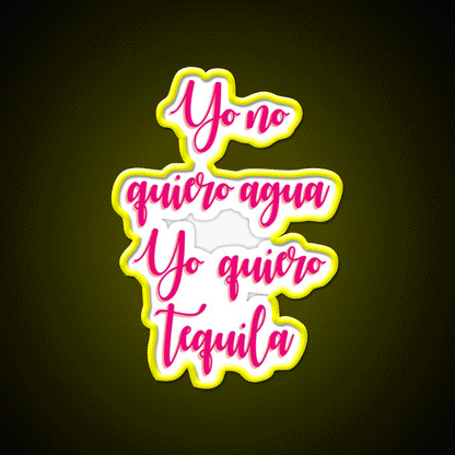 I Dont Want Water I Want Tequila Party Drink Tequila Led Neon Sign Rgb Color - Custom LED neon sign front view