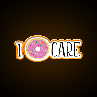 I Donut Care Fast Food Led Neon Sign For Burger Place Rgb Color - Shineneon